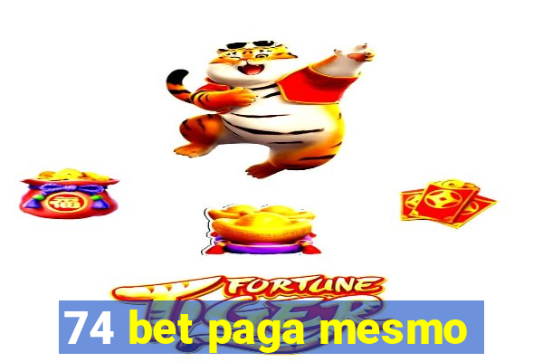 74 bet paga mesmo